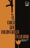 el chico que encontro la felicidad-edward van de vendel-9788467548112 el chico que encontro la felicidad-edward van de vendel-9788467548112