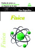 fisica. pruebas de acceso a la universidad para mayores de 25 año s. universidades de andalucia. fase especifica-9788467692112 fisica. pruebas de acceso a la universidad para mayores de 25 año s. universidades de andalucia. fase especifica-9788467692112