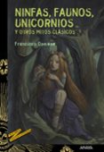 ninfas, faunos, unicornios y otros mitos clasicos-francisco domene-9788467829112 ninfas, faunos, unicornios y otros mitos clasicos-francisco domene-9788467829112