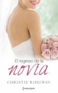 el regreso de la novia (ebook)-christie ridgway-9788468776712 el regreso de la novia (ebook)-christie ridgway-9788468776712