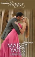 el príncipe rebelde (ebook)-maisey yates-9788468781112 el príncipe rebelde (ebook)-maisey yates-9788468781112