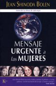 mensaje urgente a las mujeres-jean shinoda bolen-9788472456112 mensaje urgente a las mujeres-jean shinoda bolen-9788472456112