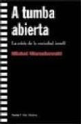 a tumba abierta: la crisis de la sociedad israeli-michael warschawski-9788474267112 a tumba abierta: la crisis de la sociedad israeli-michael warschawski-9788474267112