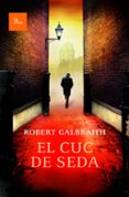 el cuc de seda-robert galbraith-9788475885612 el cuc de seda-robert galbraith-9788475885612