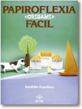 papiroflexia origami facil-kunihiko kasahara-9788476401712 papiroflexia origami facil-kunihiko kasahara-9788476401712