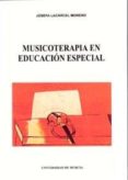 musicoterapia en educacion especial-josefa lacarcel moreno-9788476849712 musicoterapia en educacion especial-josefa lacarcel moreno-9788476849712