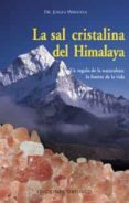 la sal cristalina del himalaya: un regalo de la naturaleza, la fu ente de la vida-jurgen weihofen-9788477209812 la sal cristalina del himalaya: un regalo de la naturaleza, la fu ente de la vida-jurgen weihofen-9788477209812
