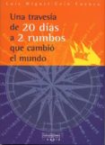 una travesia de 20 dias a 2 rumbos que cambio el mundo-luis miguel coin cuenca-9788477868712 una travesia de 20 dias a 2 rumbos que cambio el mundo-luis miguel coin cuenca-9788477868712