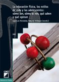la educacion fisica, los estilos de vida y los adolescentes: como son, como se ven, que saben y que opinan (ebook)-9788499801438 la educacion fisica, los estilos de vida y los adolescentes: como son, como se ven, que saben y que opinan (ebook)-9788499801438