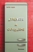 atrevete a olvidarme-belen reyes-9788478395712 atrevete a olvidarme-belen reyes-9788478395712
