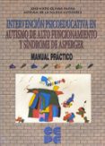 intervención psicoeducativa en autismo de alto funcionamiento y síndrome de asperger. manual práctico-jose-sixto olivar parra-myriam de la iglesia gutierrez-9788478696512 intervención psicoeducativa en autismo de alto funcionamiento y síndrome de asperger. manual práctico-jose-sixto olivar parra-myriam de la iglesia gutierrez-9788478696512