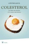 controlar el colesterol: las dietas mas efectivas y los consejos mas practicos-9788478716012 controlar el colesterol: las dietas mas efectivas y los consejos mas practicos-9788478716012