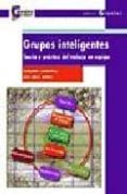 grupos inteligentes: teoria y practica del trabajo en equipo-jose angel medina-fernando cembranos-9788478842612 grupos inteligentes: teoria y practica del trabajo en equipo-jose angel medina-fernando cembranos-9788478842612