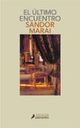 el ultimo encuentro-sandor marai-9788478886012 el ultimo encuentro-sandor marai-9788478886012
