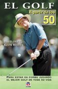 el golf a partir de los 50-david chmiel-kevin morris-9788479023812 el golf a partir de los 50-david chmiel-kevin morris-9788479023812