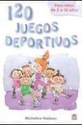 120 juegos deportivos: para niños de 5 a 12 años-micheline nadeau-9788479028312 120 juegos deportivos: para niños de 5 a 12 años-micheline nadeau-9788479028312