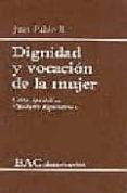 dignidad y vocacion de la mujer: carta apostolica mulieris dignit atem (3ª ed.)-papa juan pablo ii-9788479147112 dignidad y vocacion de la mujer: carta apostolica mulieris dignit atem (3ª ed.)-papa juan pablo ii-9788479147112