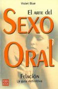 el arte del sexo oral 1: la felacion-violet blue-9788479277512 el arte del sexo oral 1: la felacion-violet blue-9788479277512