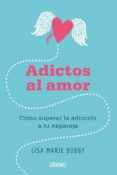 adictos al amor-lisa marie bobby-9788479539412 adictos al amor-lisa marie bobby-9788479539412