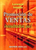 promocion de ventas ¡resultados ya!-lorenzo iniesta-9788480888912 promocion de ventas ¡resultados ya!-lorenzo iniesta-9788480888912