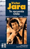 victor jara: te recuerda chile-juan miguel morales-9788481363012 victor jara: te recuerda chile-juan miguel morales-9788481363012