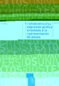 fundamentos de expresion grafica orientada a la representacion de piezas-cristina alen cordero-9788481386912 fundamentos de expresion grafica orientada a la representacion de piezas-cristina alen cordero-9788481386912