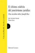 el ultimo eslabon del positivismo juridico: dos estudios sobre jo seph raz-jose antonio seoane-pedro rivas-9788481510812 el ultimo eslabon del positivismo juridico: dos estudios sobre jo seph raz-jose antonio seoane-pedro rivas-9788481510812