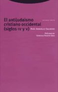 el antijudaismo cristiano occidental (siglos iv y v)-raul gonzalez salinero-9788481643312 el antijudaismo cristiano occidental (siglos iv y v)-raul gonzalez salinero-9788481643312