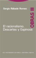 el racionalismo. descartes y espinosa (obras iii)-sergio rabade romeo-9788481648812 el racionalismo. descartes y espinosa (obras iii)-sergio rabade romeo-9788481648812