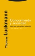 conocimiento y sociedad: ensayos sobre accion, religion y comunic acion-thomas luckmann-9788481649512 conocimiento y sociedad: ensayos sobre accion, religion y comunic acion-thomas luckmann-9788481649512
