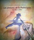 los pintores de la prehistoria. su vida y su obra-jose royo lasarte-9788483214312 los pintores de la prehistoria. su vida y su obra-jose royo lasarte-9788483214312