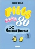 fills dels 80. la generacio bombolla-aleix salo-9788483577912 fills dels 80. la generacio bombolla-aleix salo-9788483577912