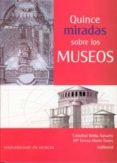 quince miradas sobre los museos-cristobal belda navarro-9788483713112 quince miradas sobre los museos-cristobal belda navarro-9788483713112