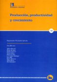 produccion, productividad y crecimiento. (ebook)-9788484094715 produccion, productividad y crecimiento. (ebook)-9788484094715