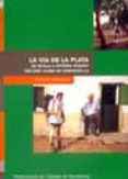 la via de la plata de sevilla a fisterra passant per sant jaume-vicent pitarch-9788484157212 la via de la plata de sevilla a fisterra passant per sant jaume-vicent pitarch-9788484157212