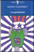 la quinta libertad: la intervencion de los estados unidos en amer ica central y la lucha por la paz-noam chomsky-9788484320012 la quinta libertad: la intervencion de los estados unidos en amer ica central y la lucha por la paz-noam chomsky-9788484320012