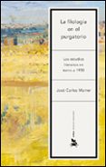 la filologia en el purgatorio: los estudios literarios en torno a 1950-jose-carlos mainer-9788484324812 la filologia en el purgatorio: los estudios literarios en torno a 1950-jose-carlos mainer-9788484324812