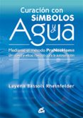 curacion con simbolos y agua: mediante el metodo praneohom. un nu evo y eficaz metodo para la autosanacion-layena bassols rheinfelder-9788484454212 curacion con simbolos y agua: mediante el metodo praneohom. un nu evo y eficaz metodo para la autosanacion-layena bassols rheinfelder-9788484454212