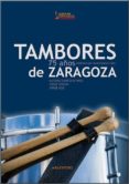 tambores de zaragoza. setenta y cinco años redoblando por nuestra semana santa-9788484654612 tambores de zaragoza. setenta y cinco años redoblando por nuestra semana santa-9788484654612