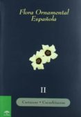 flora ornamental española (t. 2): las plantas cultivadas en la es paña peninsular e insular, cactaceae-cucurbitaceae-9788484760412 flora ornamental española (t. 2): las plantas cultivadas en la es paña peninsular e insular, cactaceae-cucurbitaceae-9788484760412