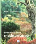 jardineria del clima mediterraneo-heidi gildemeister-9788484762812 jardineria del clima mediterraneo-heidi gildemeister-9788484762812