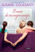 el novio de mi mejor amiga-susane colasanti-9788484836612 el novio de mi mejor amiga-susane colasanti-9788484836612