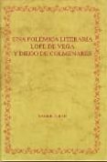 una polemica literaria lope de vega y diego de colmenares-xavier tubau-9788484890812 una polemica literaria lope de vega y diego de colmenares-xavier tubau-9788484890812