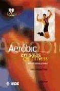 aerobic en salas fitness: manual teorico-practico-9788487330612 aerobic en salas fitness: manual teorico-practico-9788487330612