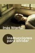 instrucciones para olvidar-ines marful-9788488052612 instrucciones para olvidar-ines marful-9788488052612