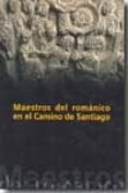 maestros del romanico en el camino de santiago-pedro luis huerta huerta-9788489483712 maestros del romanico en el camino de santiago-pedro luis huerta huerta-9788489483712