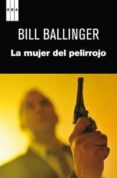 la mujer del pelirrojo-bill sanborn ballinger-9788490063712 la mujer del pelirrojo-bill sanborn ballinger-9788490063712
