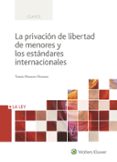 la privación de libertad de menores y los estándares internaciona les-tomas montero hernanz-9788490206812 la privación de libertad de menores y los estándares internaciona les-tomas montero hernanz-9788490206812