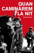 quan caminàrem la nit-joanjo garcia-9788490261712 quan caminàrem la nit-joanjo garcia-9788490261712
