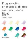 programacion orientada a objetos con java tm usando bluej-david; kölling, michael barnes-9788490355312 programacion orientada a objetos con java tm usando bluej-david; kölling, michael barnes-9788490355312